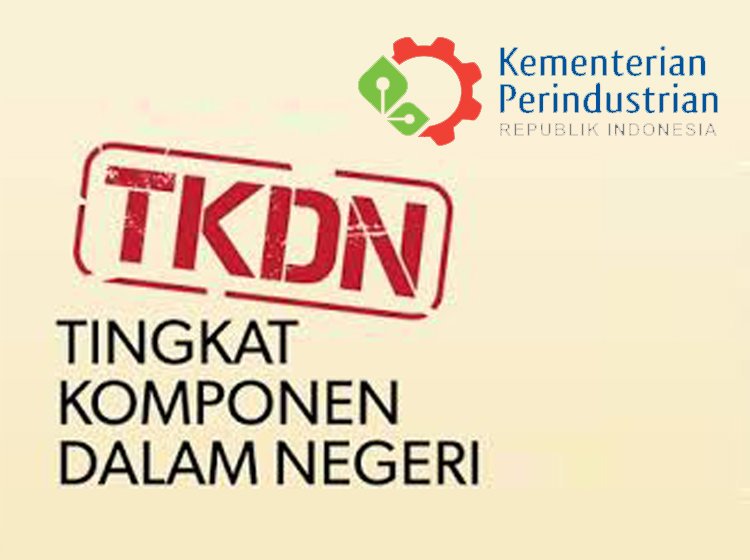 Ketahui Apa Itu TKDN, Manfaat serta Jenis Perhitungannya